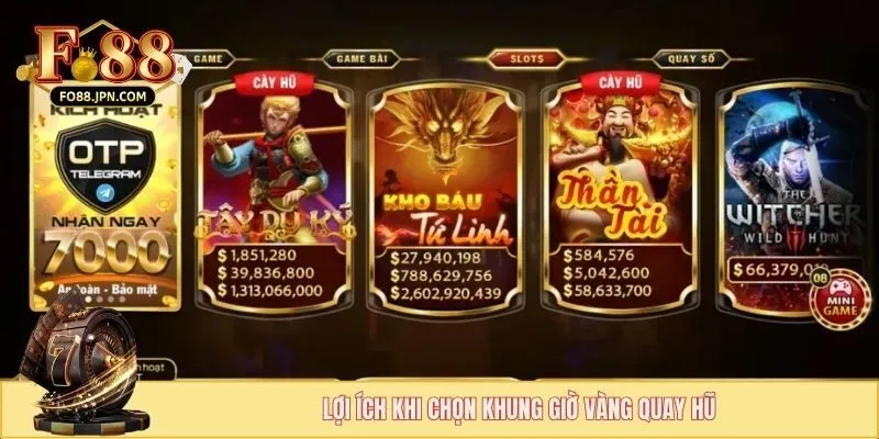 Lợi ích khi chọn khung giờ vàng quay hũ